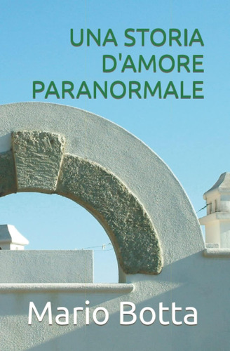 Libro: Una Storia D Amore Paranormale (italian Edition)