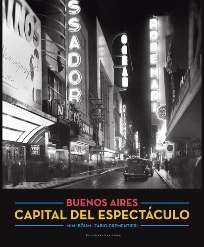 Libro - Buenos Aires, Capital Del Espectáculo - Grementieri,