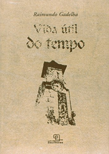 Libro Vida Útil Do Tempo De Raimundo Gadelha Escrituras