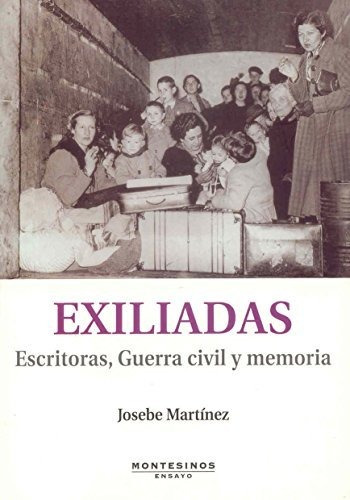 Libro Exiliadas Escritoras Guerra Civil Y Memori De Martin