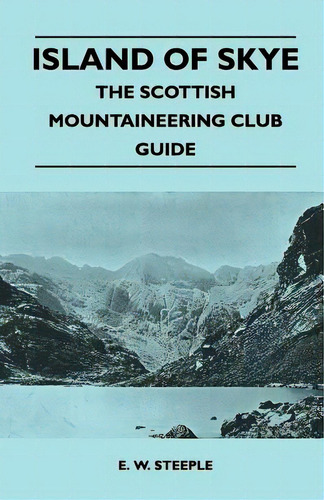 Island Of Skye - The Scottish Mountaineering Club Guide, De Steeple, E. W.. Editorial Husband Pr, Tapa Blanda En Inglés