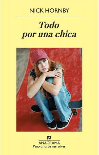 Todo Por Una Chica, De Hornby, Nick. Editorial Anagrama, Tapa Blanda En Español