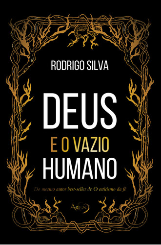 Deus e o vazio humano Rodrigo Silva: SENTIDO DA VIDA, de RODRIGO SILVA. Editora Ágape, capa mole em português, 2023