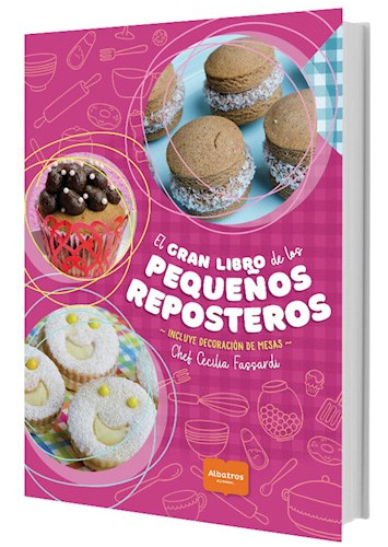 El Gran Libro De Los Pequeños Reposteros - Fassardi Cecili