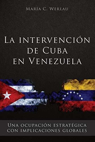 La Intervención De Cuba En Venezuela: Una Ocupación Estratég