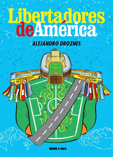 Libertadores De América De Alejandro Droznes