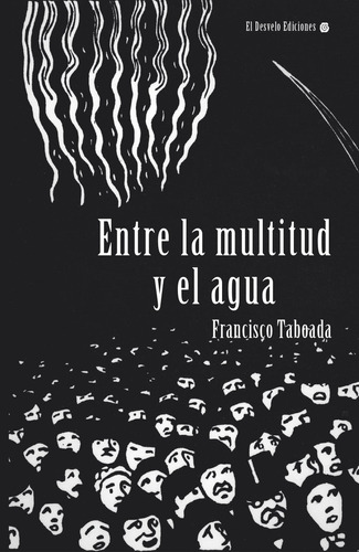 Entre La Multitud Y El Agua - Taboada Balado,francisco