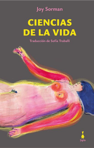 Ciencias De La Vida, De Joy Sorman. Editorial Sigilo, Tapa 