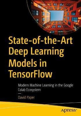 Libro State-of-the-art Deep Learning Models In Tensorflow...