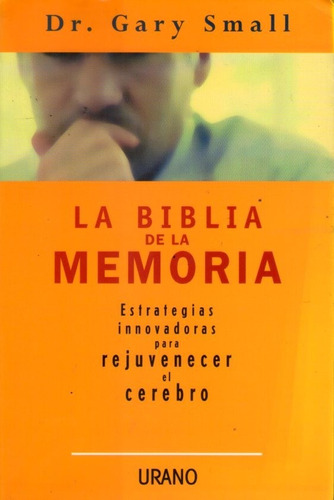 La Biblia De La Memoria Dr. Gary Small