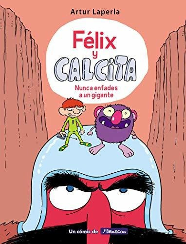 Nunca Enfades A Un Gigante (félix Y Calcita 2): Mi Primer Cómic, De Laperla, Artur. Editorial Beascoa, Tapa Tapa Dura En Español