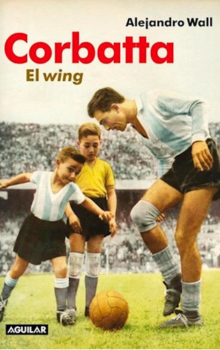 Libro Corbatta - El Wing - Alejandro Wall
