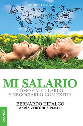 Mi Salario - Como Calcularlo Y Negociarlo Con Exito - HidaLG