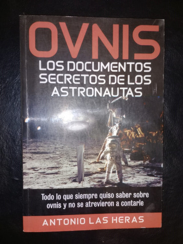 Ovnis Documentos Secretos Astronautas Antonio Las Heras