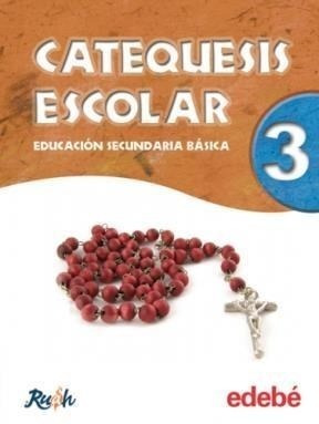 Catequesis Escolar 3 Edebe Educacion Secundaria Basica - Pr