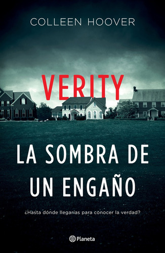 Verity, La Sombra Del Engaño  - Collen Hoover