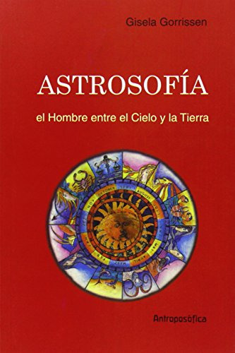 Libro Astrosofia El Hombre Entre El Cielo Y La Tierra - Gorr