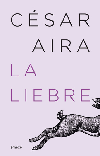 La Liebre (ne) César Aira Emecé