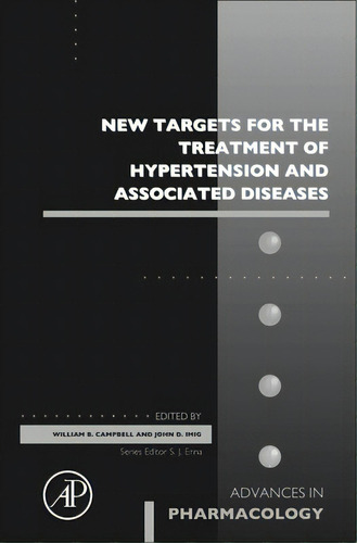 New Targets For The Treatment Of Hypertension And Associated Diseases: Volume 94, De Campbell, William B.. Editorial Academic Pr Inc, Tapa Dura En Inglés