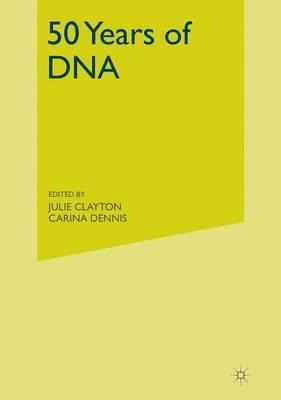 50 Years Of Dna - J. Clayton