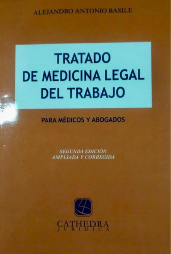 Tratado De Medicina Legal Del Trabajo Basile