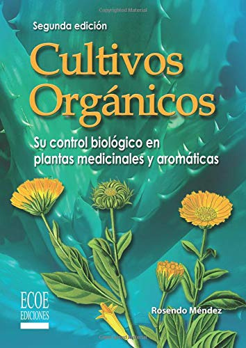 Cultivos Organicos: Su Control Biologico En Plantas Medicina
