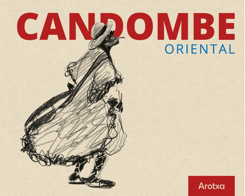 Candombe Oriental  - Rodolfo Arotxarena