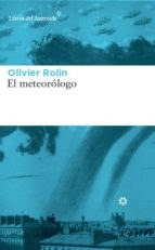 Libro El Meteorologo De Olivier Rolin