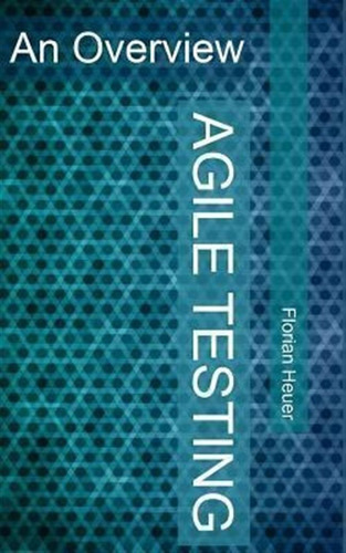 Agile Testing - Florian Heuer (paperback)