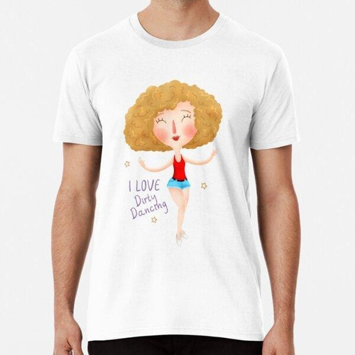 Remera I Love Dirty Dancing - Characters - D5 Algodon Premiu