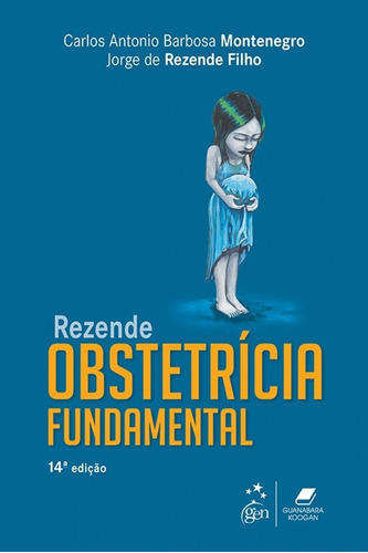 Rezende - Obstetrícia fundamental, de Montenegro, Carlos Antonio Barbosa. Editora Guanabara Koogan Ltda., capa mole em português, 2017