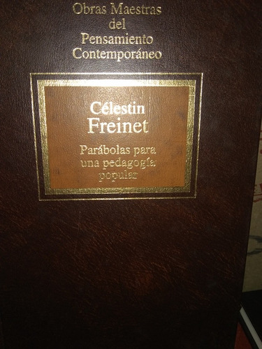 Parábolas Para Una Pedagogía Popular/célestin Freinet