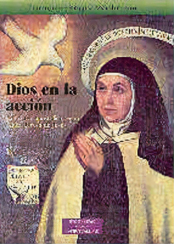 Dios En La Acciãâ³n: Las Enseñanzas De Teresa De Jesús, De Wilhélem, François-régis., Vol. 1. Editorial Biblioteca Autores Cristianos, Tapa Blanda En Español