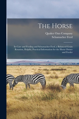 Libro The Horse: Its Care And Feeding And Schumacher Feed...