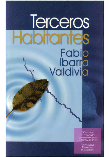 Terceros habitantes: Terceros habitantes, de Fabio Ibarra Valdivia. Serie 9586163767, vol. 1. Editorial U. Externado de Colombia, tapa blanda, edición 1998 en español, 1998