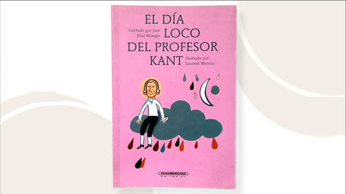 El Dia Loco Del Profesor Kant ( Libro Nuevo Y Original )