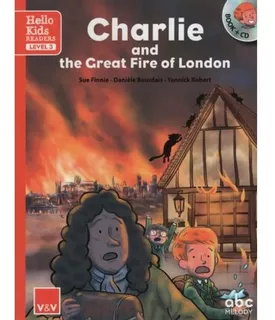 Charlie And The Great Fire Of London - Hello Kids Readers 3