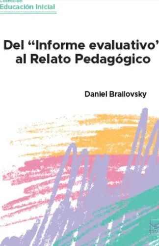 Del Informe Evaluativo Al Relato Pedagógico, De Daniel Brailovsky., Vol. 1. Editorial Praxis, Tapa Blanda En Español, 2023