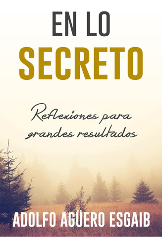 Libro: En Lo Secreto: Reflexiones Para Grandes Resultados (s