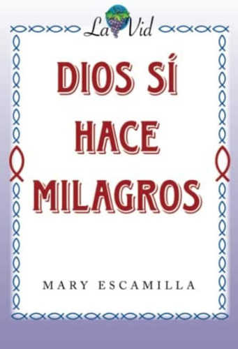 Libro: Dios Sí Hace Milagros (spanish Edition)