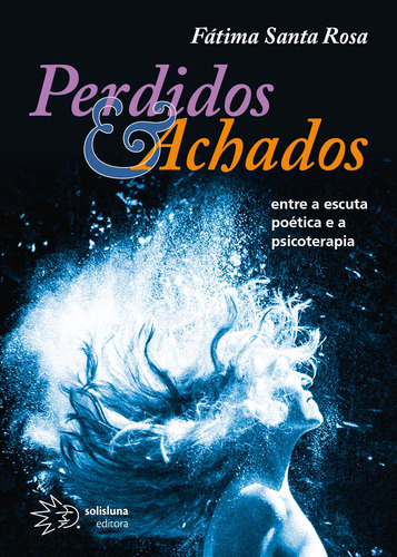 Libro Perdidos E Achados Solisluna De Rosa Fatima Santa So