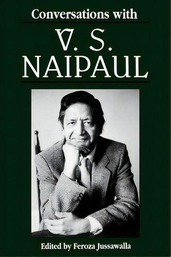 Conversations With V. S. Naipaul, De Feroza F. Jussawalla. Editorial University Press Mississippi, Tapa Blanda En Inglés