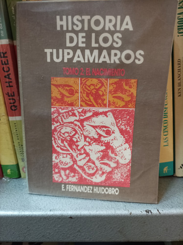 Historia De Los Tupamaros. Tomo 2. Fernández Huidobro 