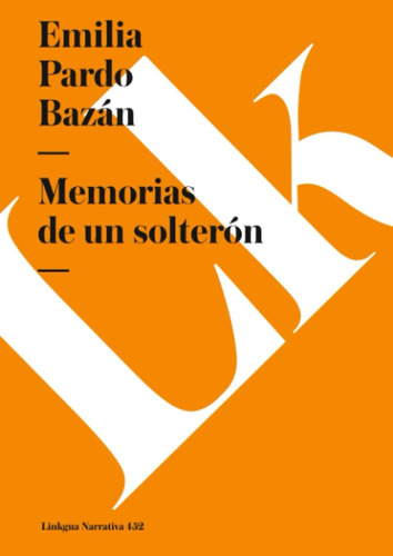 Libro: Memorias De Un Solterón (narrativa) (spanish Edition)