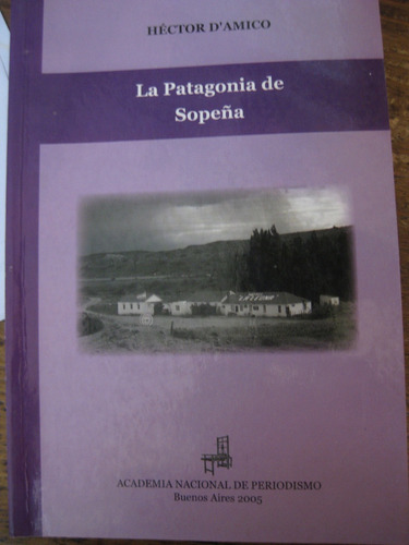 La Patagonia De Sopeña Hector D Amico