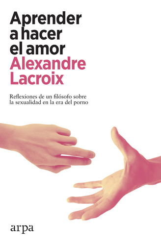 Libro Aprender A Hacer El Amor - Lacroix,alexandre