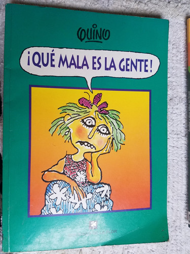Que Mala Es La Gente! Quino Autor De Mafalda De La Flor