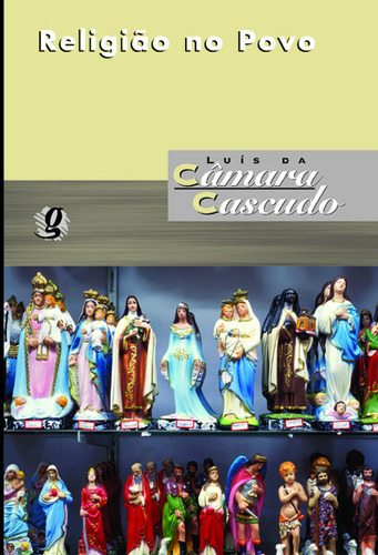 Religião no povo, de Cascudo, Luís da Câmara. Luís da Câmara Cascudo Editorial Global Editora, capa mole em português, 2011