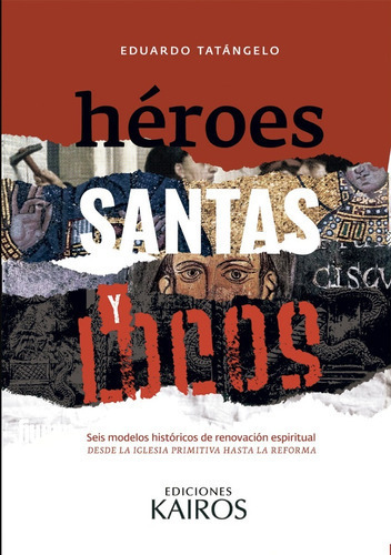 Héroes, Santas Y Locos, De Eduardo Tatángelo. Editorial Kairos, Tapa Blanda En Español, 2021