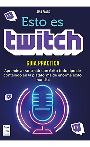 Esto es twitch, de Ramis Aina. Editorial Ma Non Troppo, tapa blanda, edición 1 en español, 2021